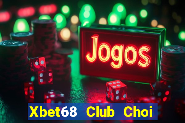 Xbet68 Club Choi Game Bài