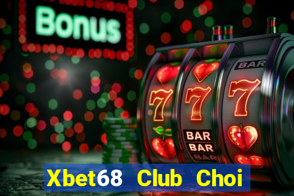 Xbet68 Club Choi Game Bài