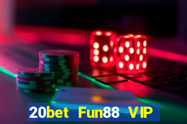 20bet Fun88 VIP của Zeng Tải về