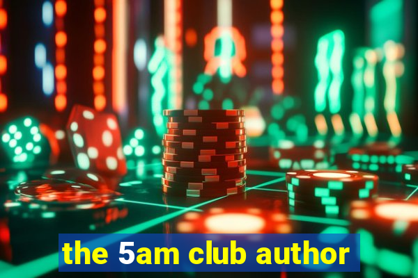 the 5am club author