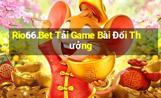 Rio66.Bet Tải Game Bài Đổi Thưởng