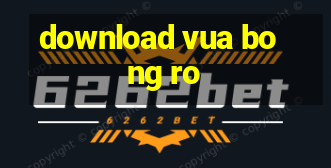 download vua bong ro