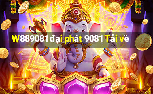 W889081 đại phát 9081 Tải về