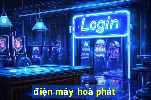 điện máy hoà phát