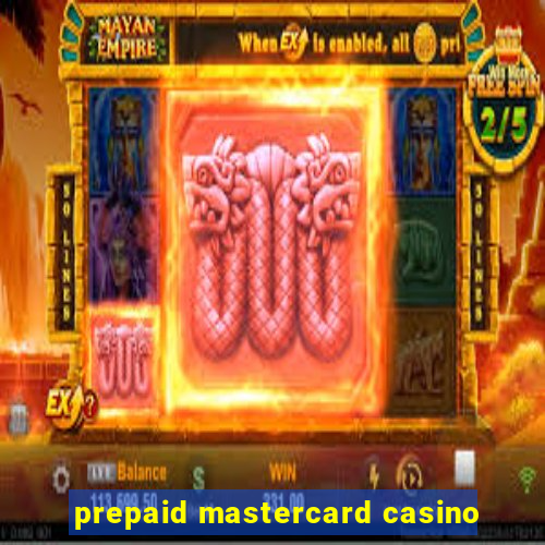 prepaid mastercard casino