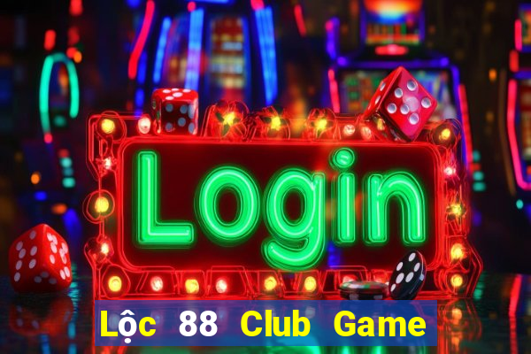 Lộc 88 Club Game Bài 247