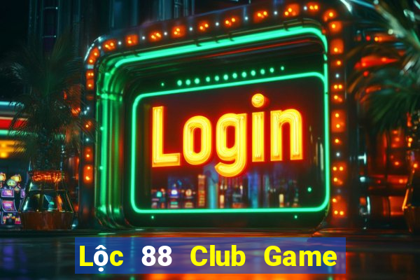 Lộc 88 Club Game Bài 247