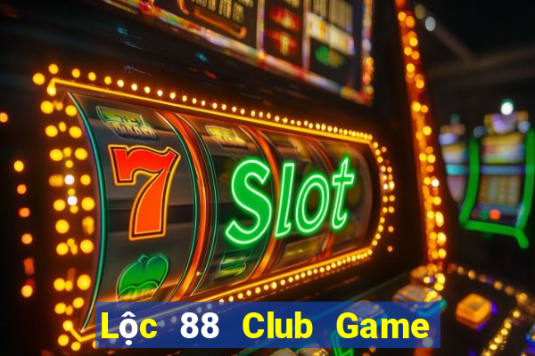 Lộc 88 Club Game Bài 247