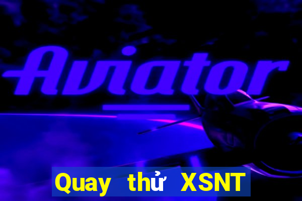 Quay thử XSNT ngày 11