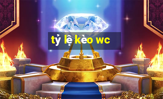 tỷ lệ kèo wc