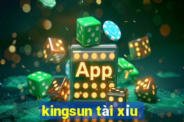 kingsun tài xỉu