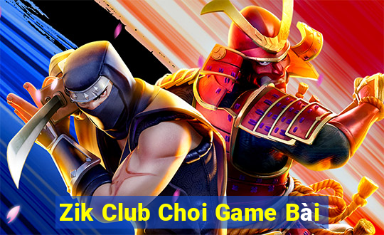 Zik Club Choi Game Bài