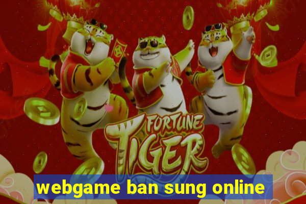 webgame ban sung online