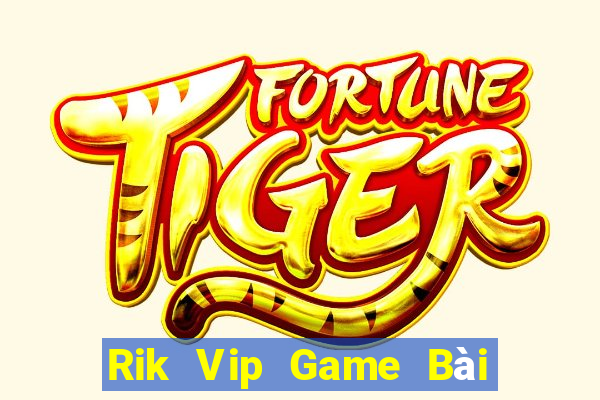 Rik Vip Game Bài Miễn Phí