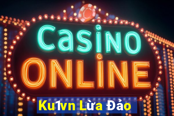 Ku1vn Lừa Đảo