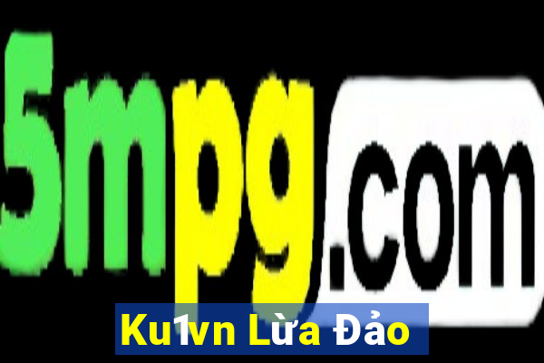 Ku1vn Lừa Đảo