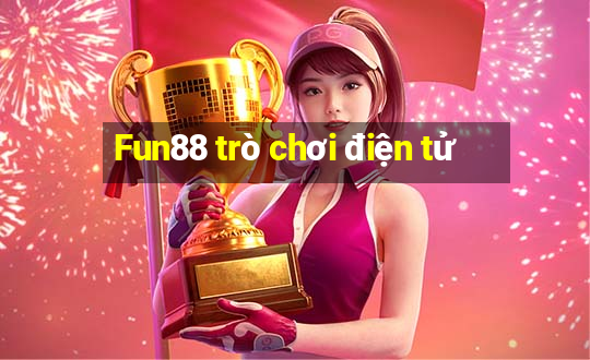 Fun88 trò chơi điện tử