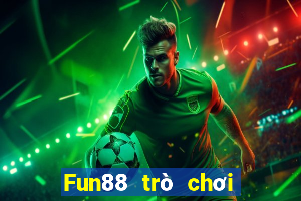 Fun88 trò chơi điện tử