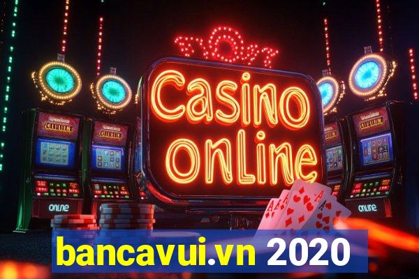 bancavui.vn 2020