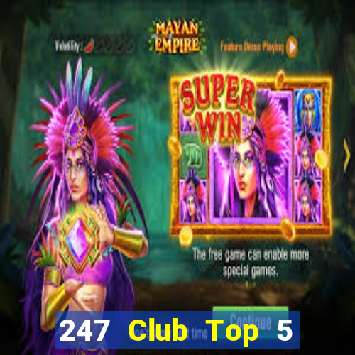 247 Club Top 5 Game Bài Đổi Thưởng