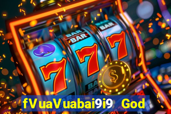 fVuaVuabai9i9 God 28 Tải về