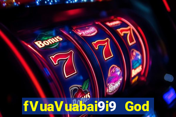 fVuaVuabai9i9 God 28 Tải về