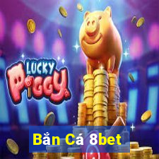 Bắn Cá 8bet