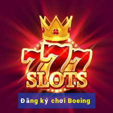 Đăng ký chơi Boeing