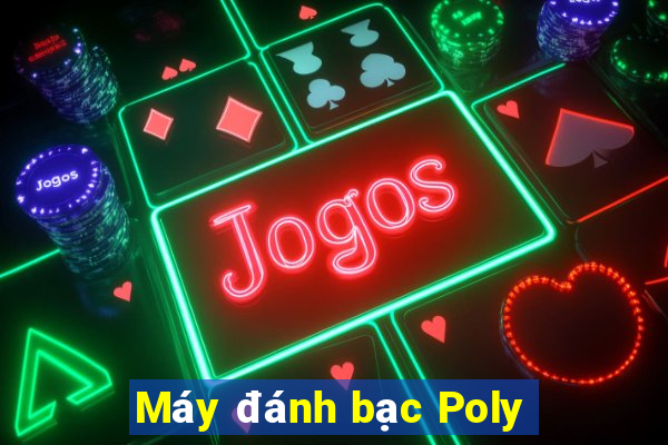 Máy đánh bạc Poly