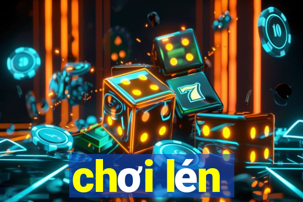 chơi lén