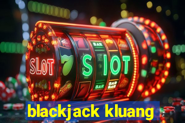 blackjack kluang