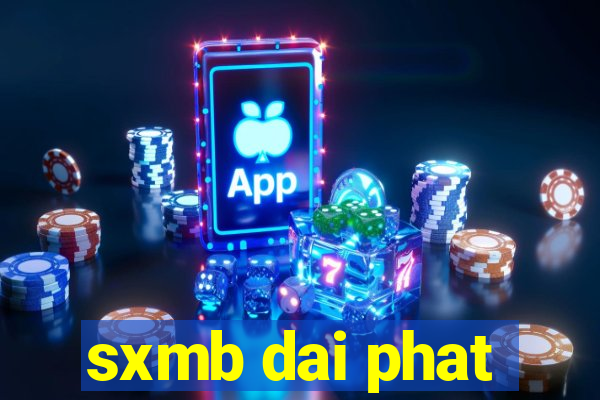 sxmb dai phat