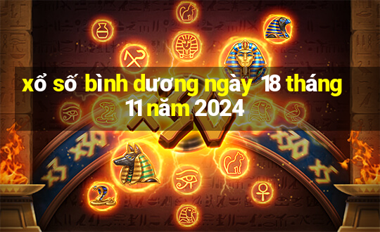 xổ số bình dương ngày 18 tháng 11 năm 2024