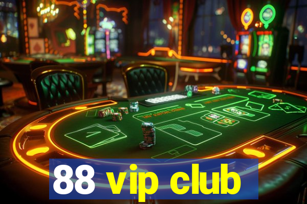 88 vip club