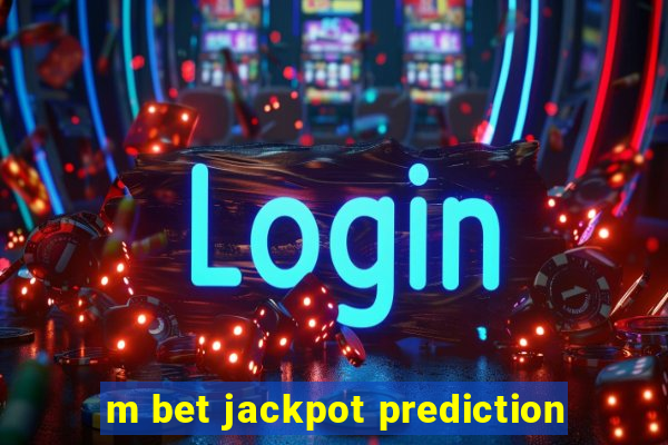 m bet jackpot prediction