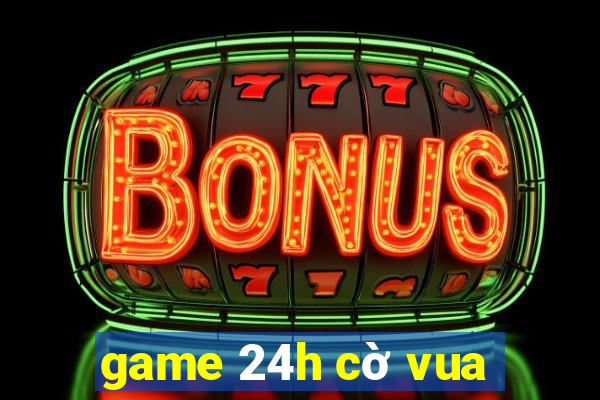 game 24h cờ vua