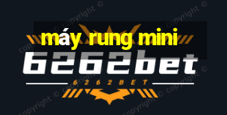 máy rung mini