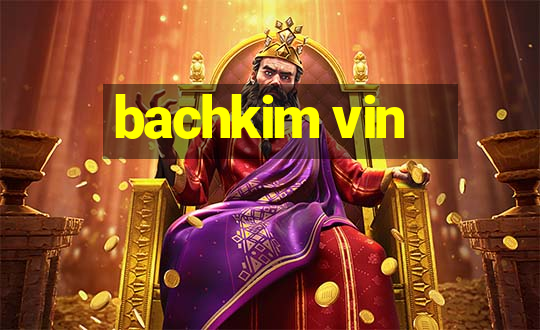 bachkim vin