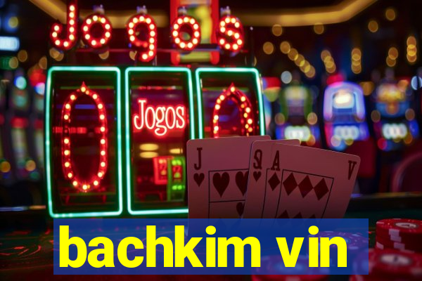 bachkim vin