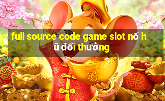 full source code game slot nổ hũ đổi thưởng