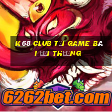 K68 Club Tải Game Bài Đổi Thưởng