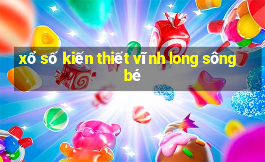 xổ số kiến thiết vĩnh long sông bé