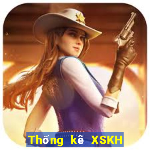 Thống kê XSKH thứ hai