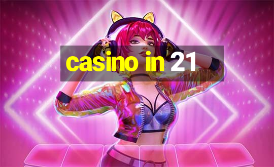 casino in 21