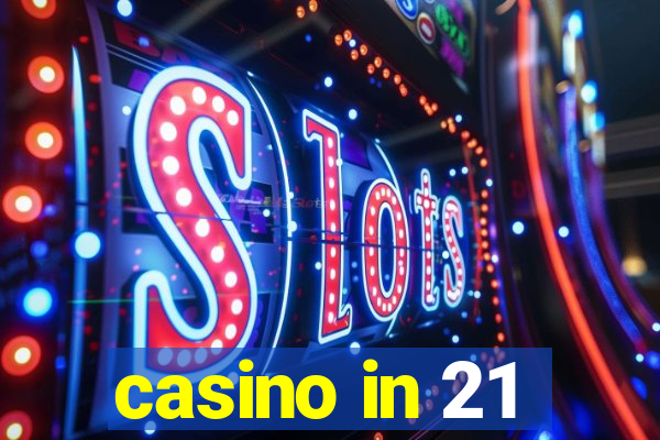 casino in 21