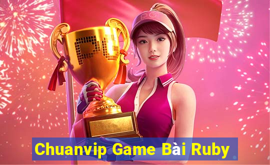 Chuanvip Game Bài Ruby