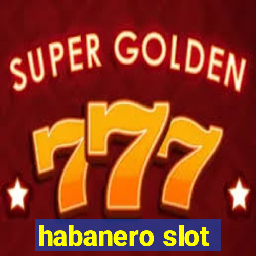 habanero slot