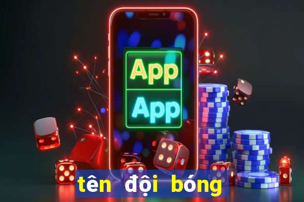 tên đội bóng hay ngắn gọn