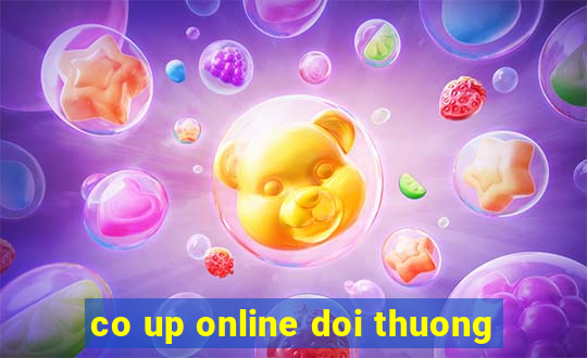 co up online doi thuong