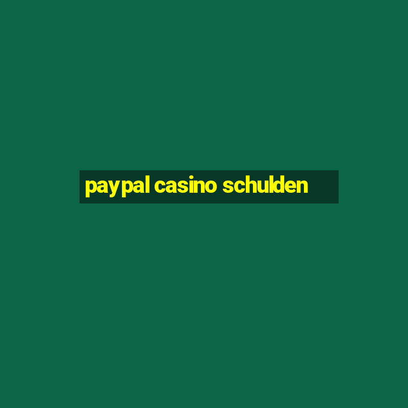 paypal casino schulden